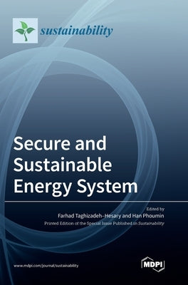 Secure and Sustainable Energy System by Hesary, Farhad Taghizadeh-
