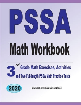 PSSA Math Workbook: 3rd Grade Math Exercises, Activities, and Two Full-Length PSSA Math Practice Tests by Smith, Michael