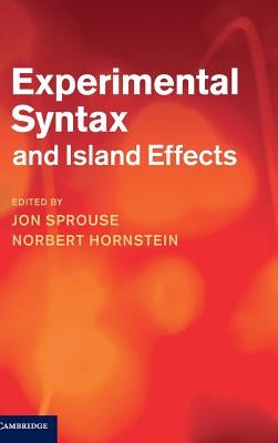 Experimental Syntax and Island Effects by Sprouse, Jon