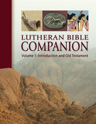 Lutheran Bible Companion, Volume 1: Introduction and Old Testament by Engelbrecht, Edward