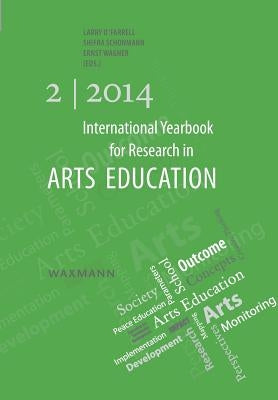 International Yearbook for Research in Arts Education 2/2014 by O'Farrell, Larry