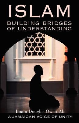 ISLAM Building Bridges of Understanding by Owen-Ali, Imam