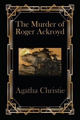 The Murder of Roger Ackroyd by Christie, Agetha