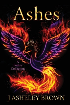 Ashes by Brown, J. Asheley