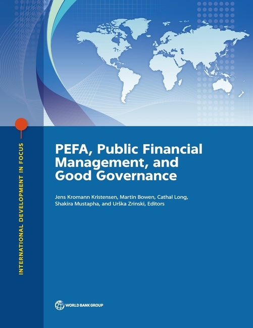 PEFA, Public Financial Management, and Good Governance by Kristensen, Jens Kromann