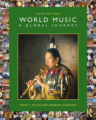 World Music: A Global Journey: A Global Journey by Miller, Terry E.