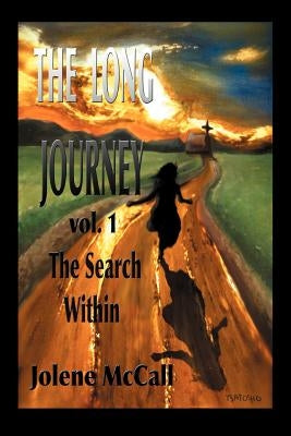 The Long Journey the Search Within by McCall, Jolene