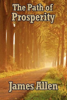 The Path of Prosperity by Allen, James