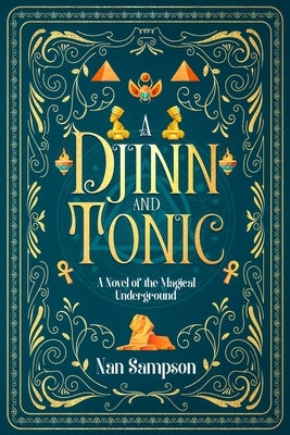 A Djinn and Tonic: A Novel of the Magical Underground by Sampson, Nan