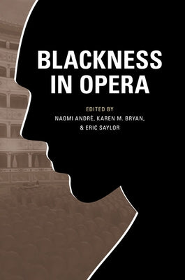Blackness in Opera by Andre, Naomi