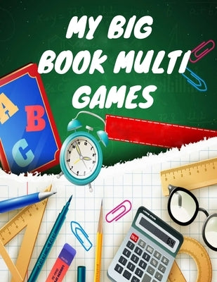 My Big Book Multi Games: Coloring and Activity for Kids 4-8 or Toddlers - I Spy, Animal Coloring, Labyrinthes, Addition et ... Et S'amause Gift by Planet, Activity