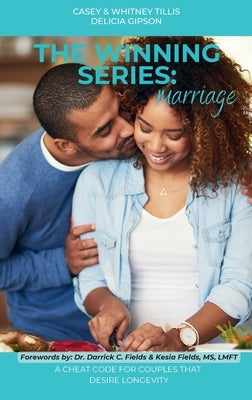 The Winning Series: Marriage by Gipson-Tillis, Whitney J.