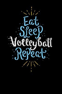 Eat Sleep Volleyball Repeat: 120 Pages I 6x9 I Graph Paper 4x4 I Funny Sport & Beach Volleyball Gifts by Notebooks, Funny