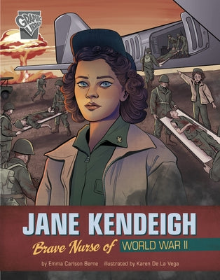 Jane Kendeigh: Brave Nurse of World War II by Vega, Karen de la