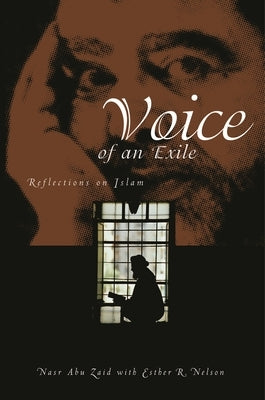 Voice of an Exile: Reflections on Islam by Abu Zayd, Nasr Hamid