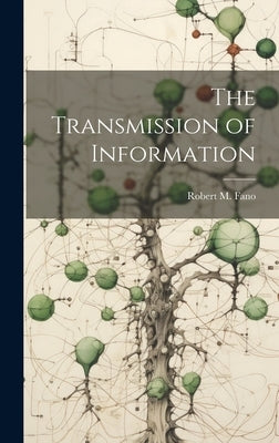 The Transmission of Information by Robert M Fano