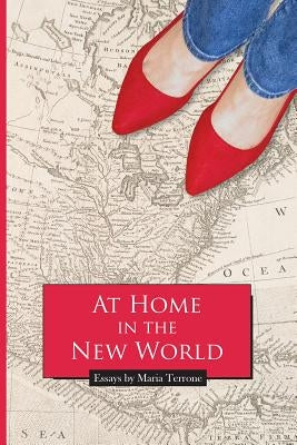 At Home in the New World by Terrone, Maria