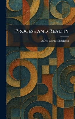 Process and Reality by Whitehead, Alfred North