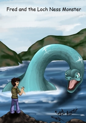 Fred and The Lochness Monster by Austin, Ged
