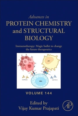 Immunotherapy: Magic Bullet to Change the Future Therapeutics: Volume 144 by Prajapati, Vijay Kumar
