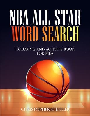 NBA All Star Word Search: Coloring and Activity Book for Kids by Keller, Christopher C.
