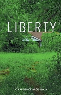 Liberty by Arceneaux, C. Prudence