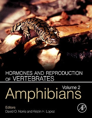 Hormones and Reproduction of Vertebrates, Volume 2: Amphibians by Norris, David O.