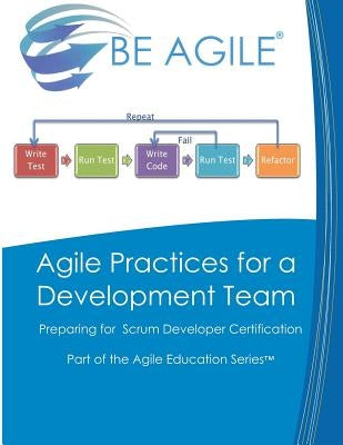 Agile Practices for a Development Team: Preparing for the PSD I Exam by Tousignant, Dan