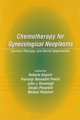 Chemotherapy for Gynecological Neoplasms: Current Therapy and Novel Approaches by Benedetti Pani, Pierluigi