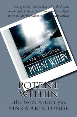 Potent Within by Akintunde, Yinka