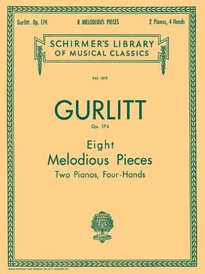 8 Melodious Pieces, Op. 174: Schirmer Library of Classics Volume 1619 Piano Duet by Gurlitt, Cornelius