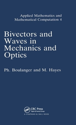 Bivectors and Waves in Mechanics and Optics by Boulanger, P.