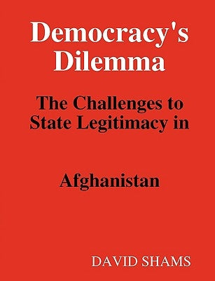 Democracy's Dilemma by Shams, David