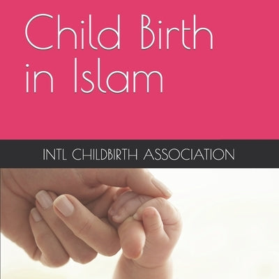 Child Birth in Islam by Mompoint CLD, Victoria