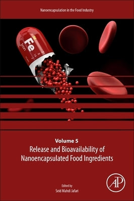 Release and Bioavailability of Nanoencapsulated Food Ingredients: Volume 5 by Jafari, Seid Mahdi
