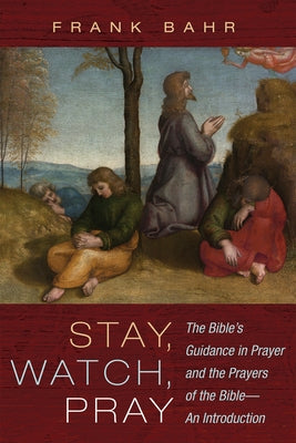 Stay, Watch, Pray by Bahr, Frank
