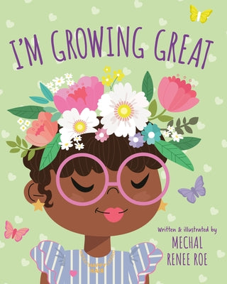 I'm Growing Great by Roe, Mechal Renee