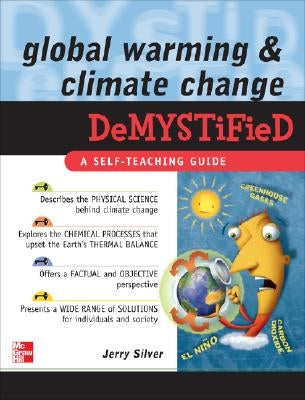 Global Warming and Climate Change Demystified by Silver, Jerry