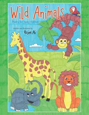 Wild Animals: Poetry for Young Children by Ali, Rujina