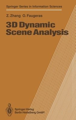 3D Dynamic Scene Analysis: A Stereo Based Approach by Zhang, Zhengyou