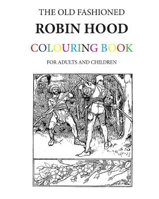 The Old Fashioned Robin Hood Colouring Book by Morrison, Hugh