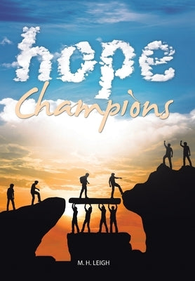 Hope Champions: No Prisoners. No Champions. by Leigh, M. H.