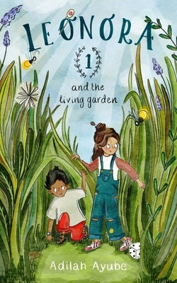 Leonora and the living garden by Ayube, Adilah