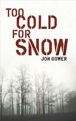 Too Cold for Snow by Gower, Jon