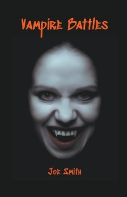 Vampire Battles by Smith, Joe
