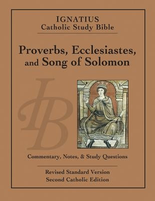 Proverbs, Ecclesiastes, and Song of Solomon by Hahn, Scott