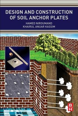Design and Construction of Soil Anchor Plates by Niroumand, Hamed