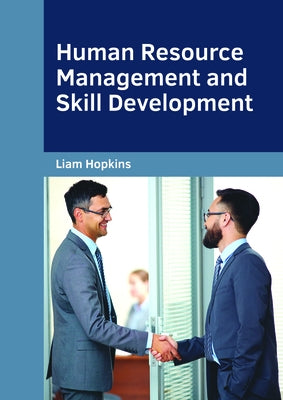 Human Resource Management and Skill Development by Hopkins, Liam