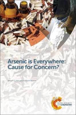 Arsenic Is Everywhere: Cause for Concern? by Cullen, William R.