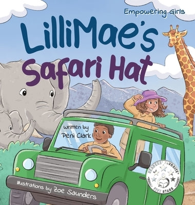 LilliMae's Safari Hat: A Wild Adventure with Africa's baby Big Five Animals by Clark, Peni